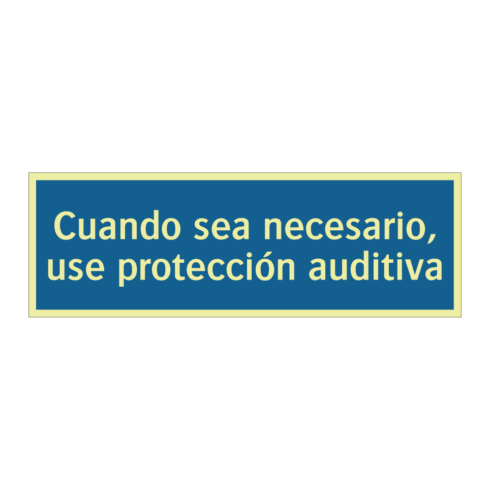 Cuando sea necesario, use protección auditiva