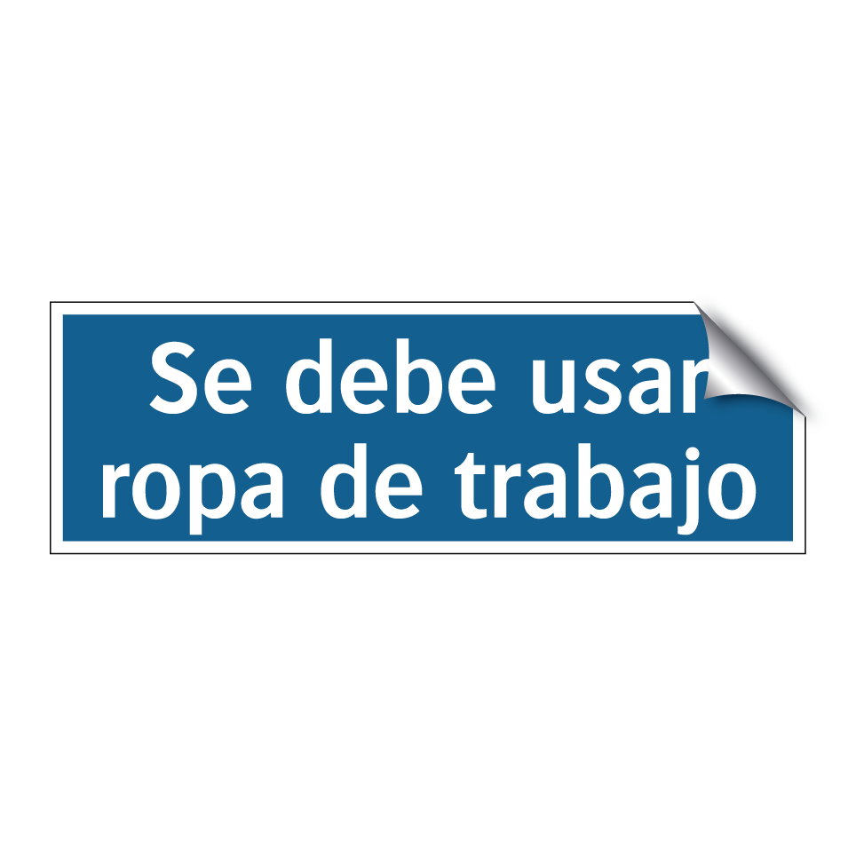 Se debe usar ropa de trabajo