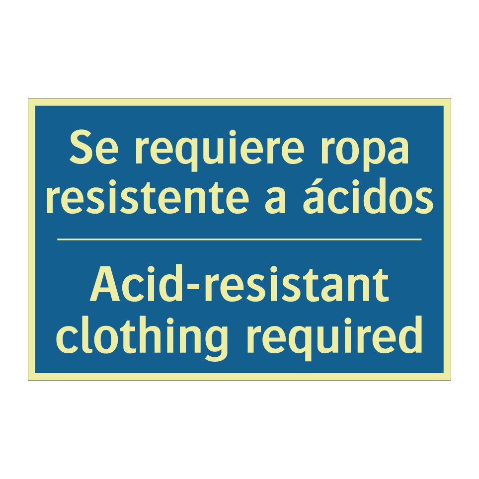 Se requiere ropa resistente a  /.../ - Acid-resistant clothing required /.../