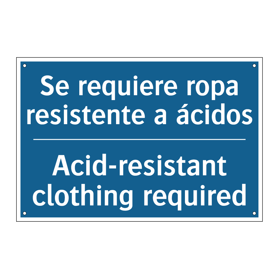 Se requiere ropa resistente a  /.../ - Acid-resistant clothing required /.../
