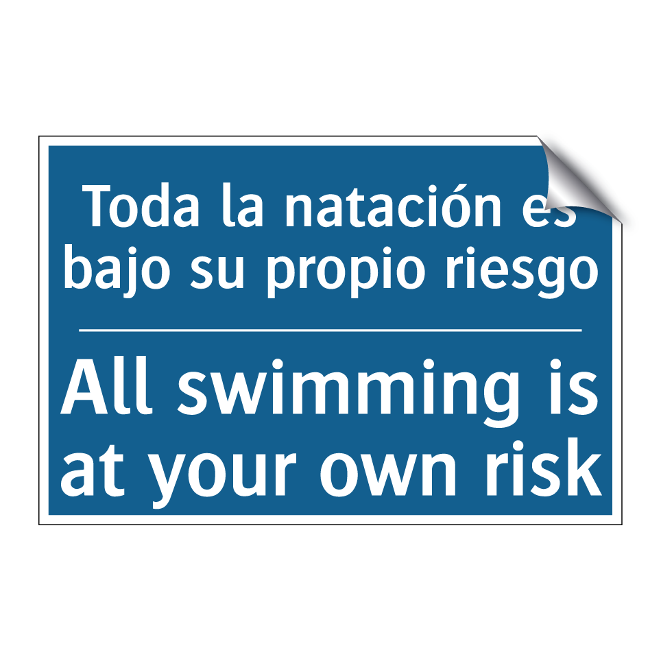 Toda la natación es bajo su propio  /.../ - All swimming is at your own risk /.../