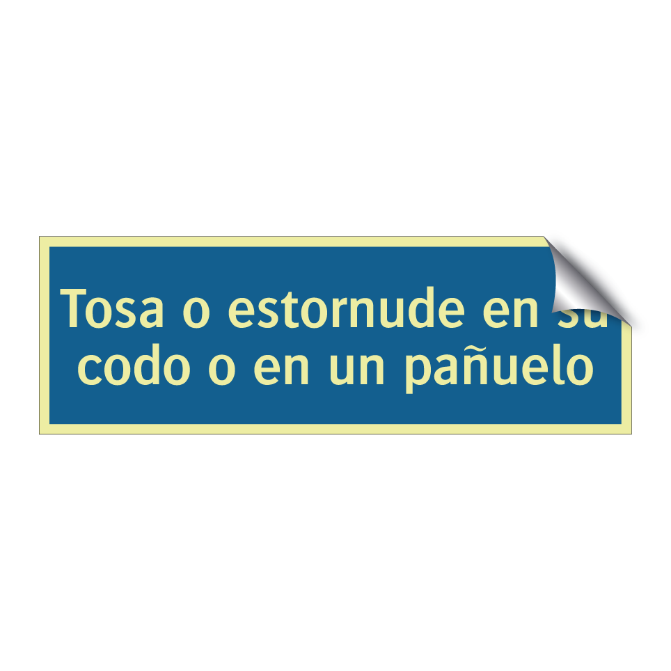 Tosa o estornude en su codo o en un pañuelo