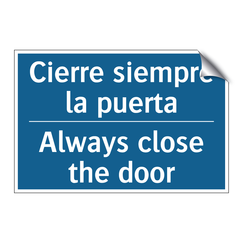 Cierre siempre la puerta - Always close the door