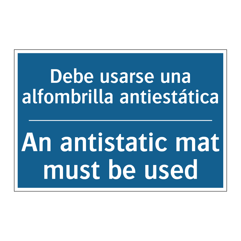 Debe usarse una alfombrilla antiestática /.../ - An antistatic mat must be used
