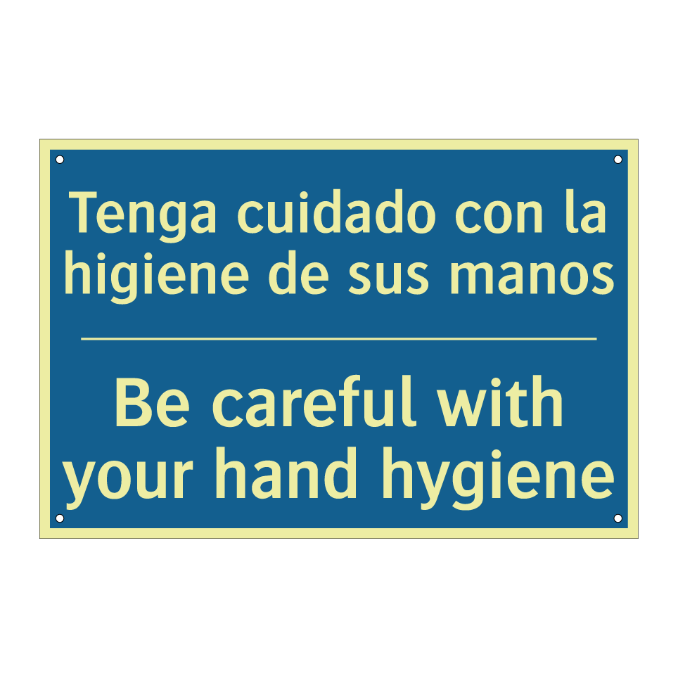 Tenga cuidado con la higiene de  /.../ - Be careful with your hand hygiene /.../