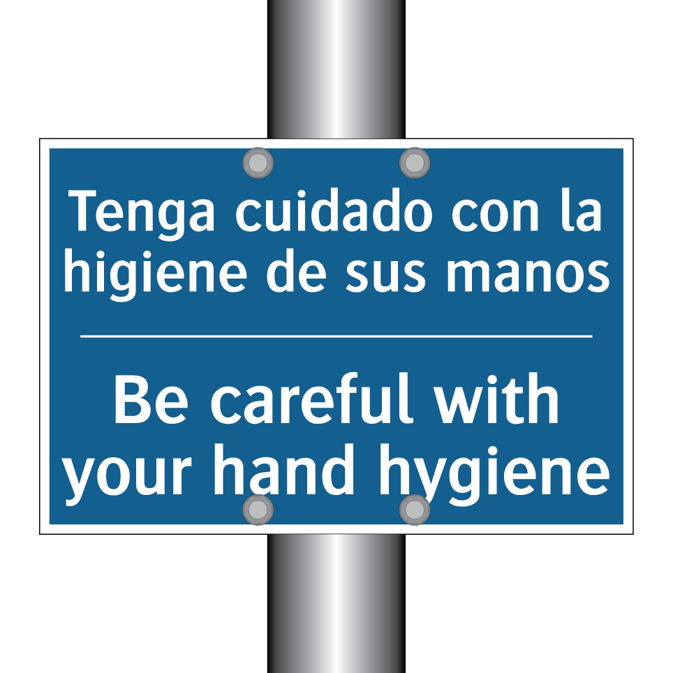 Tenga cuidado con la higiene de  /.../ - Be careful with your hand hygiene /.../