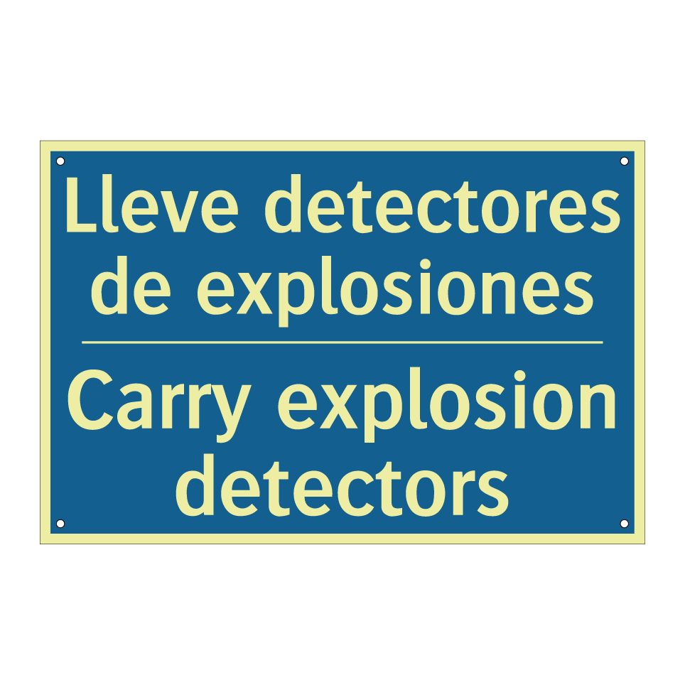 Lleve detectores de explosiones /.../ - Carry explosion detectors