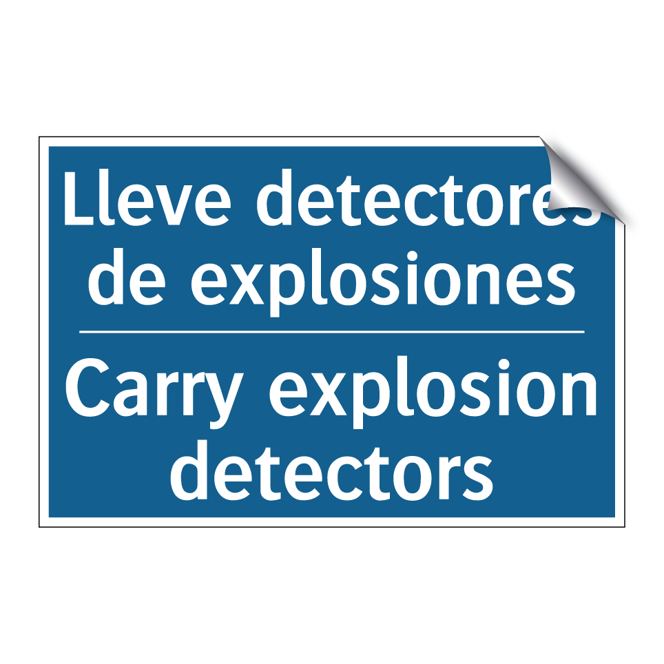 Lleve detectores de explosiones /.../ - Carry explosion detectors