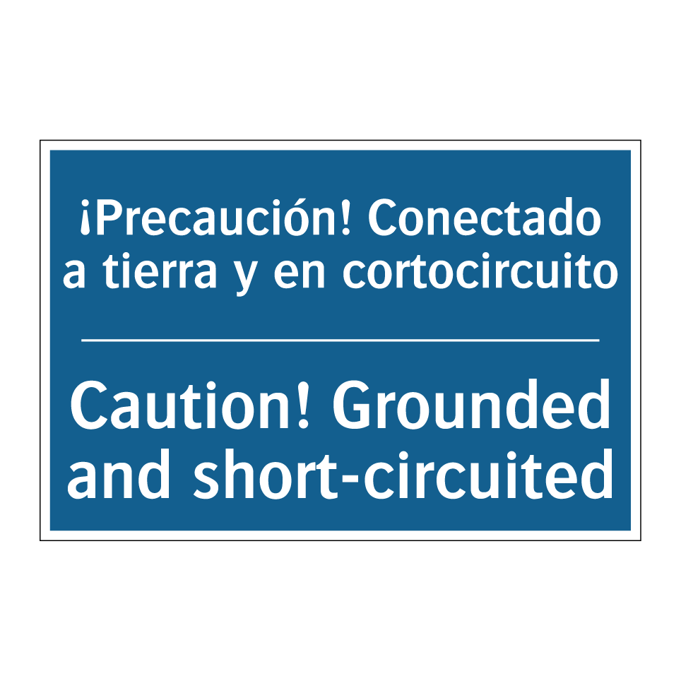 ¡Precaución! Conectado a tierra  /.../ - Caution! Grounded and short-circuited /.../