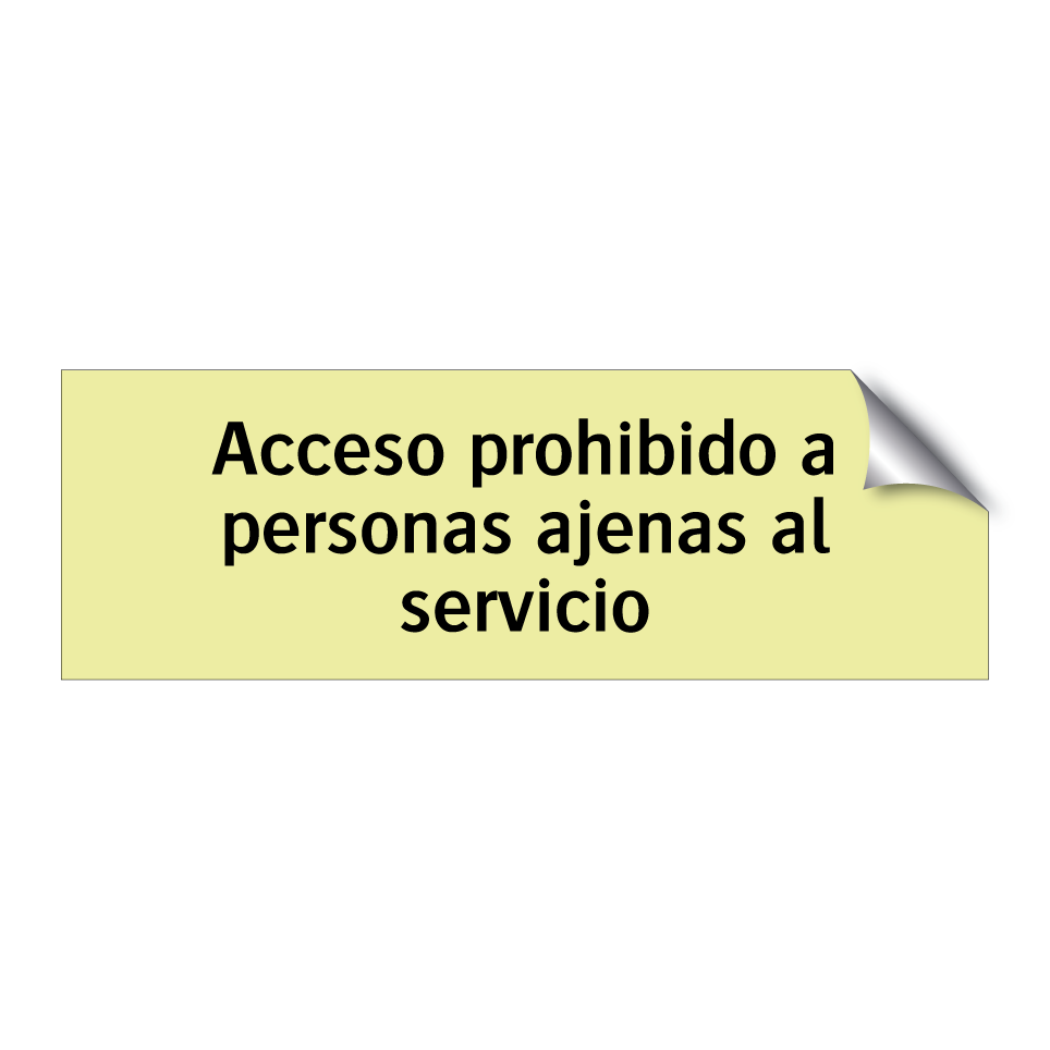 Acceso prohibido a personas ajenas al servicio