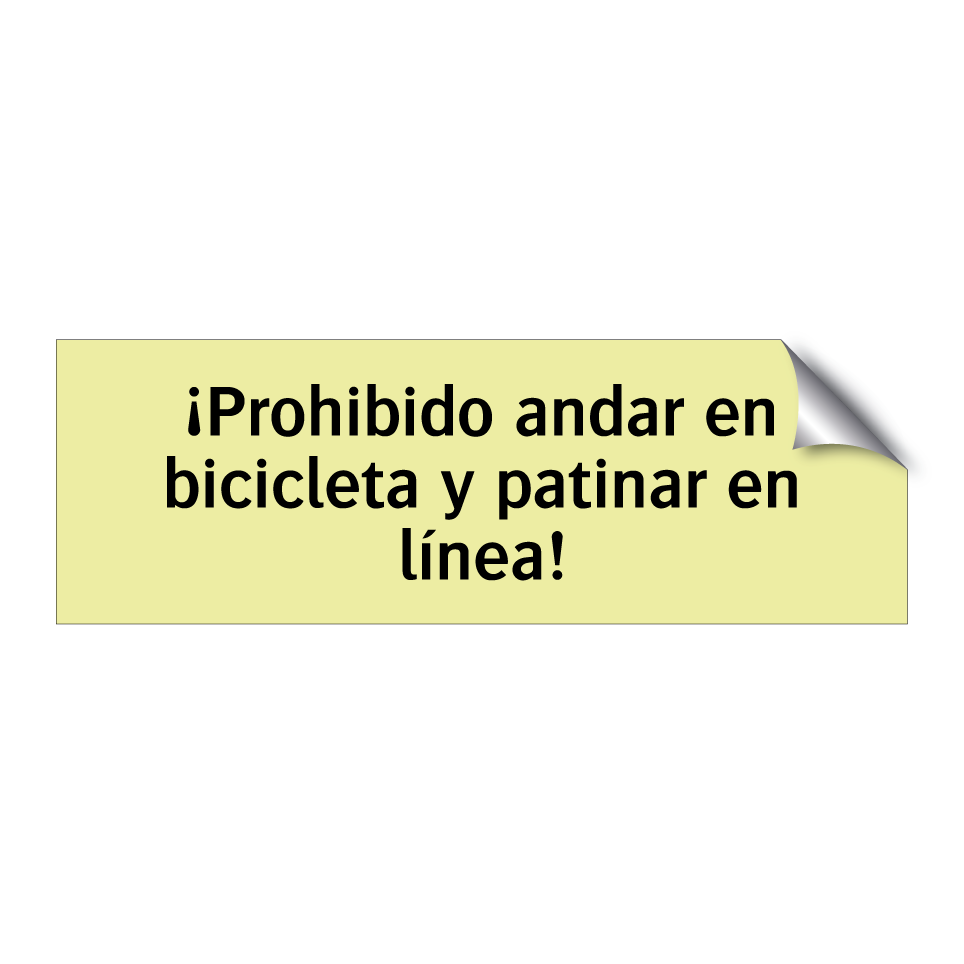 ¡Prohibido andar en bicicleta y patinar en línea!