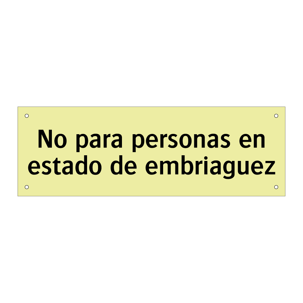 No para personas en estado de embriaguez