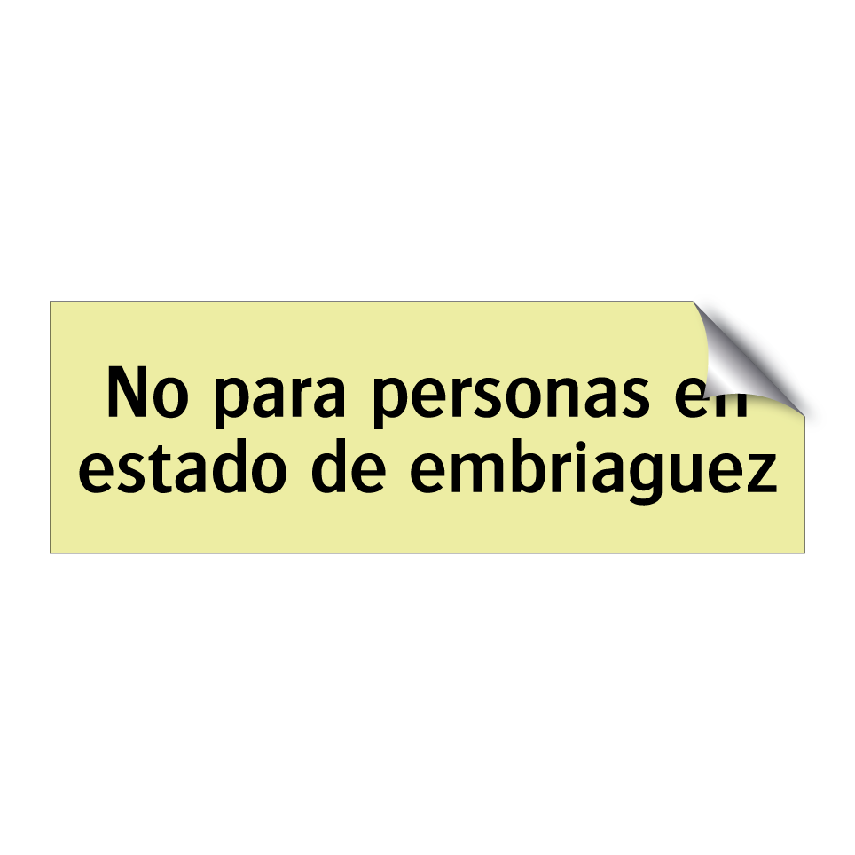 No para personas en estado de embriaguez