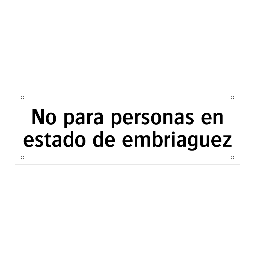 No para personas en estado de embriaguez