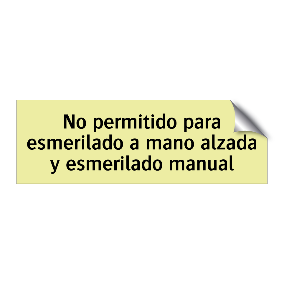 No permitido para esmerilado a mano alzada y esmerilado manual