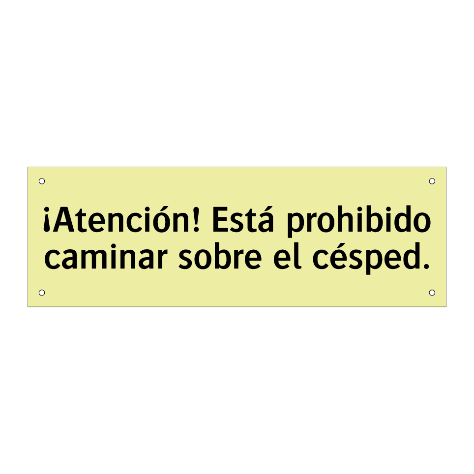 ¡Atención! Está prohibido caminar sobre el césped.