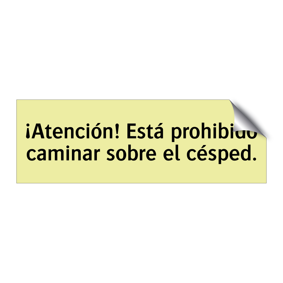 ¡Atención! Está prohibido caminar sobre el césped.