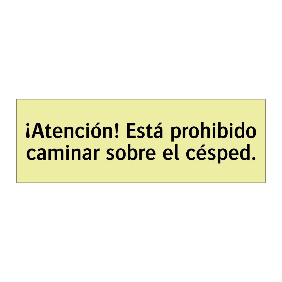 ¡Atención! Está prohibido caminar sobre el césped.