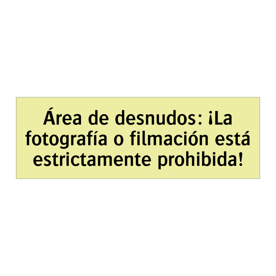 Área de desnudos: ¡La fotografía o filmación está estrictamente prohibida!
