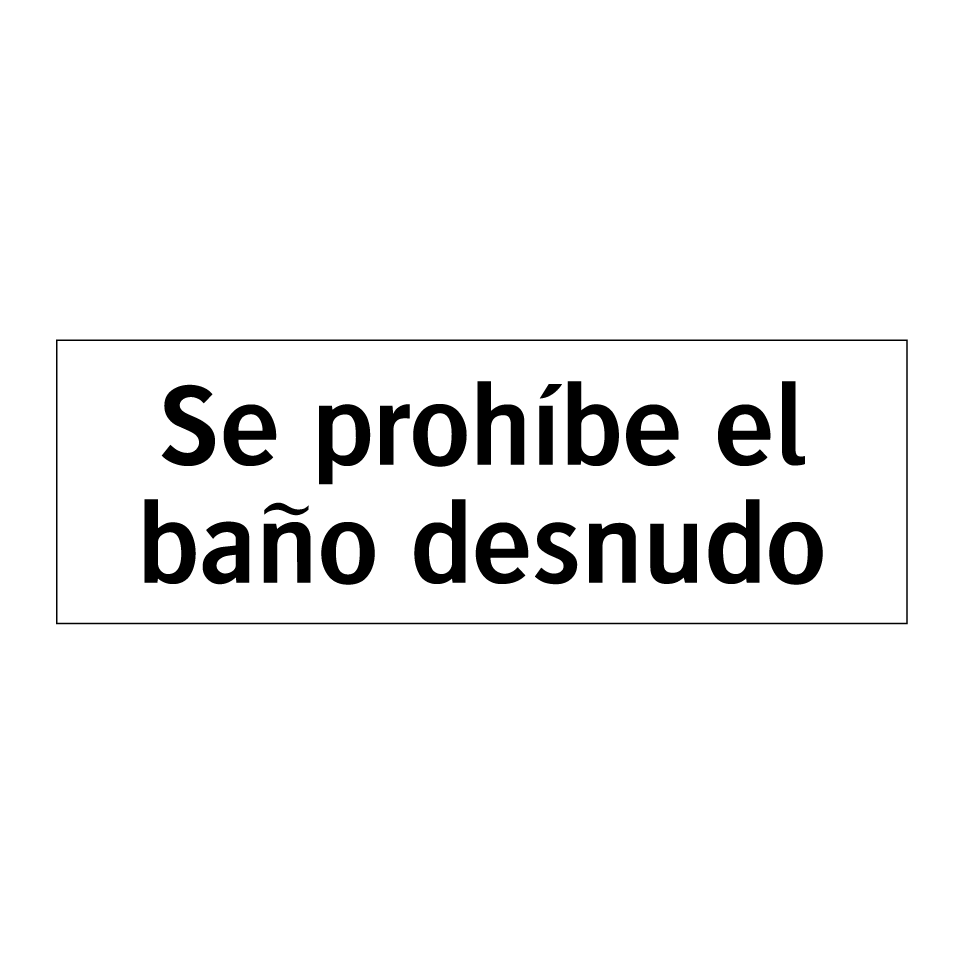 Se prohíbe el baño desnudo