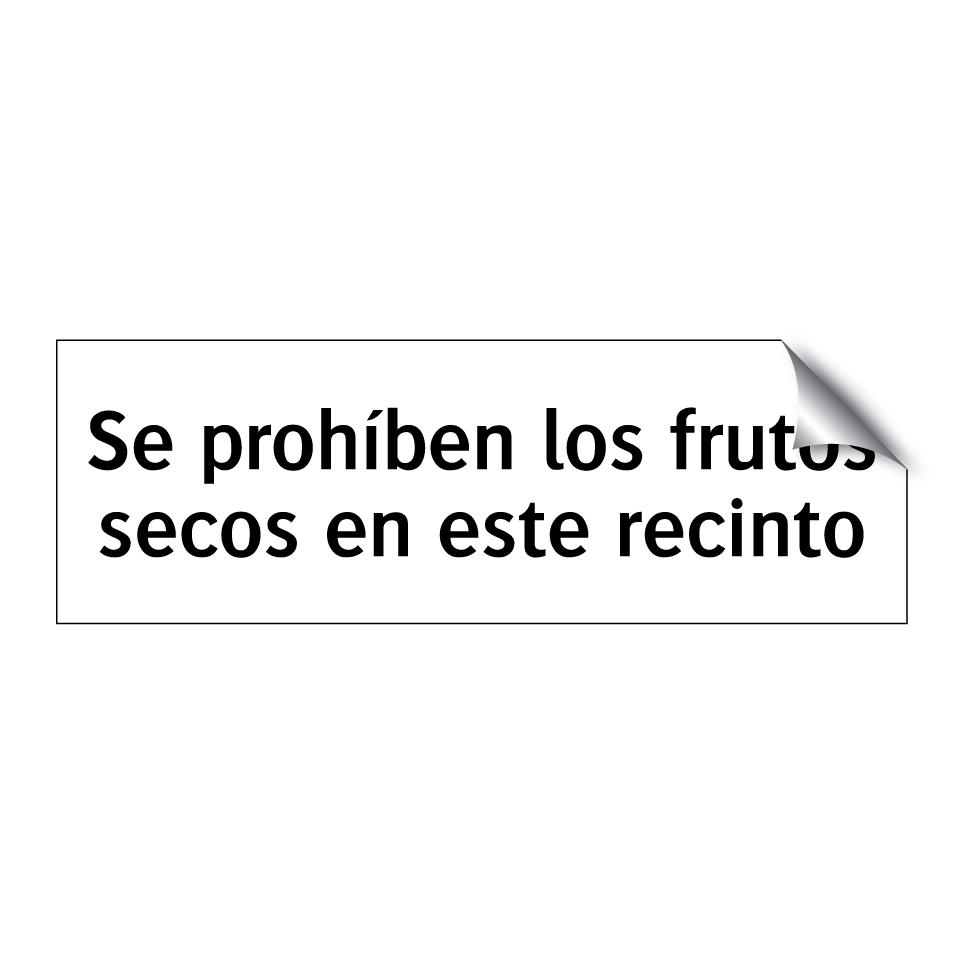 Se prohíben los frutos secos en este recinto