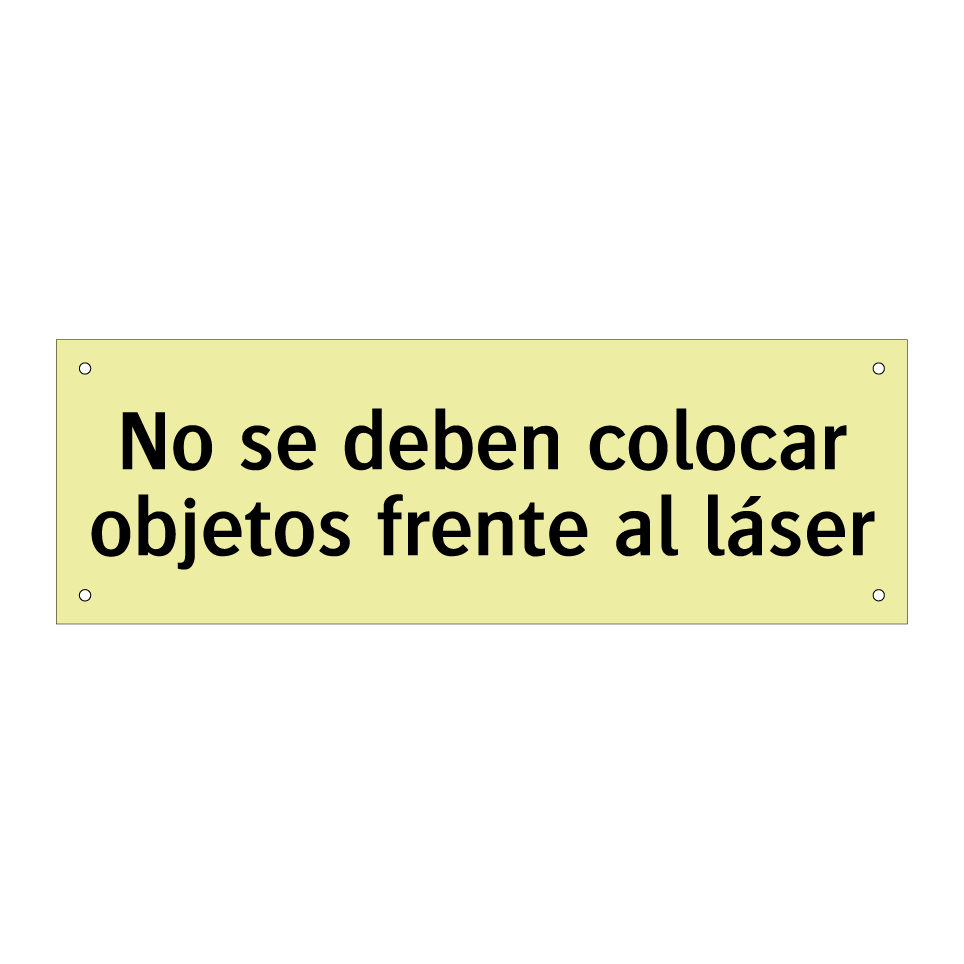 No se deben colocar objetos frente al láser