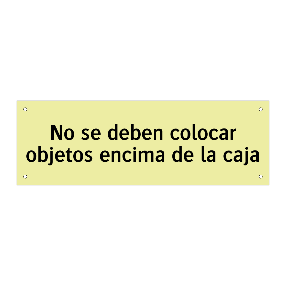 No se deben colocar objetos encima de la caja