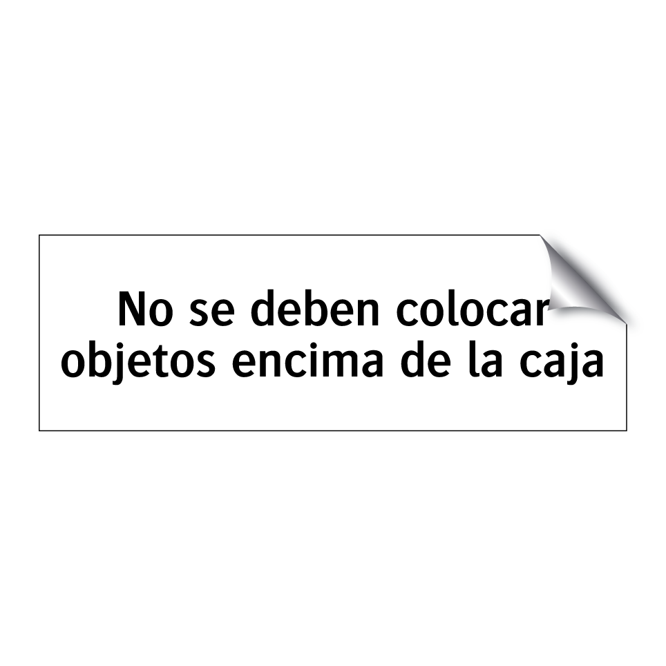 No se deben colocar objetos encima de la caja