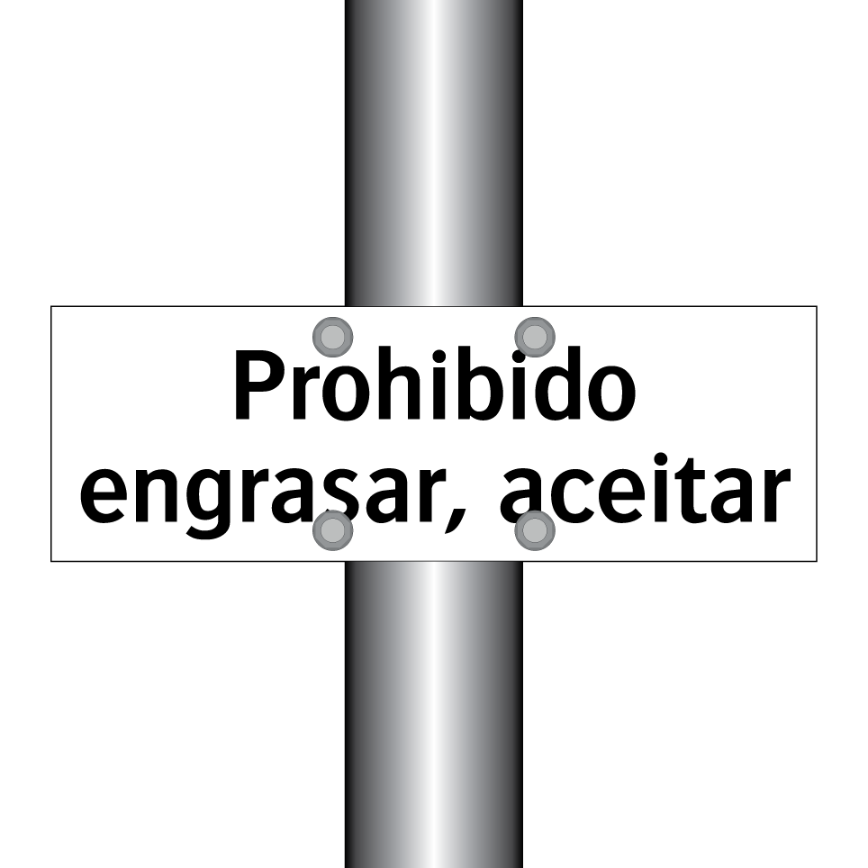 Prohibido engrasar, aceitar