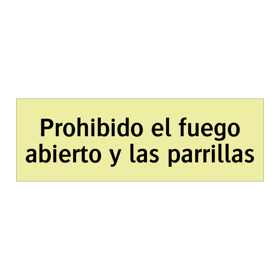 Prohibido el fuego abierto y las parrillas