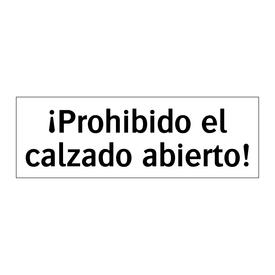 ¡Prohibido el calzado abierto!