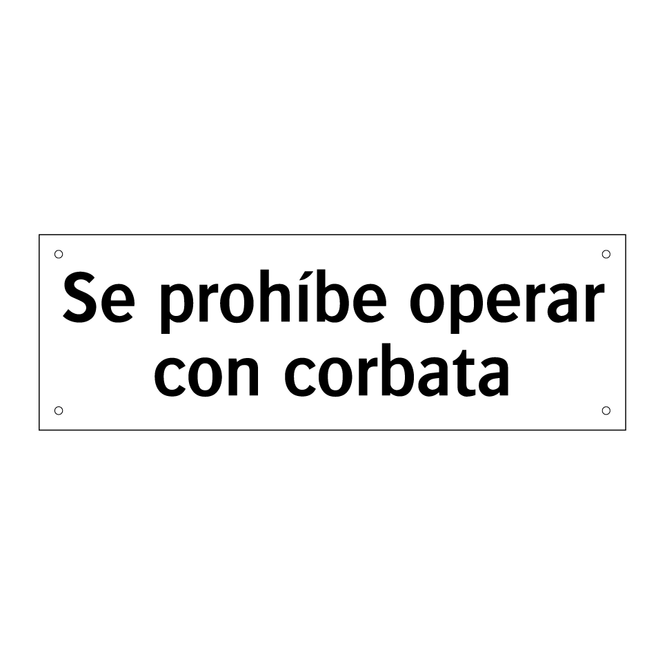 Se prohíbe operar con corbata