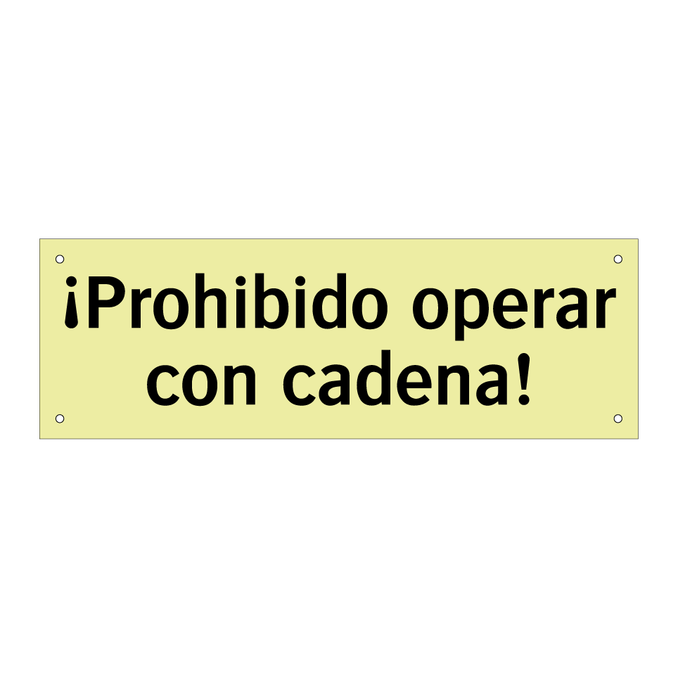¡Prohibido operar con cadena!