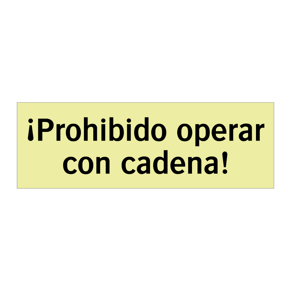 ¡Prohibido operar con cadena!