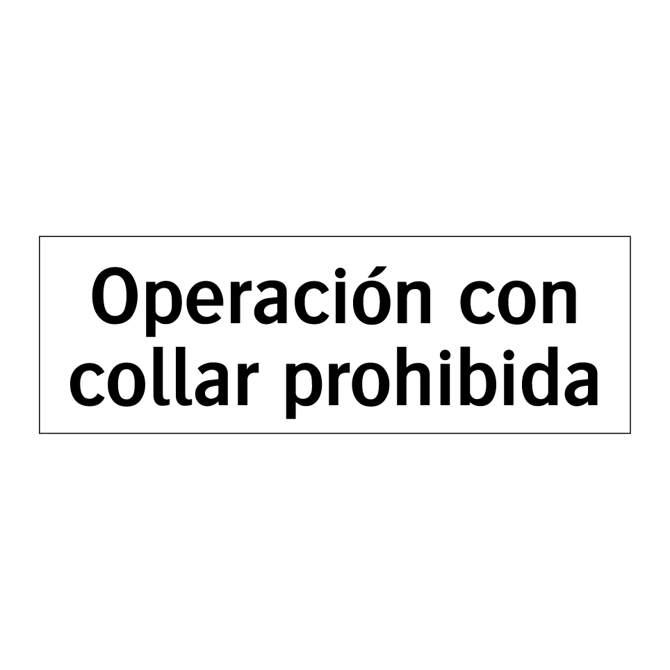 Operación con collar prohibida