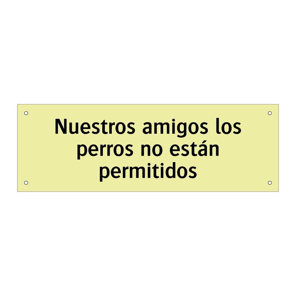 Nuestros amigos los perros no están permitidos