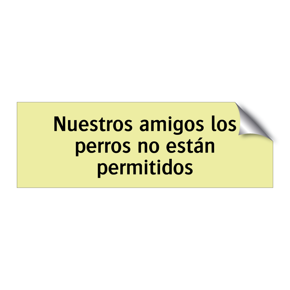 Nuestros amigos los perros no están permitidos