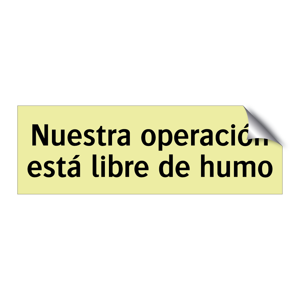 Nuestra operación está libre de humo