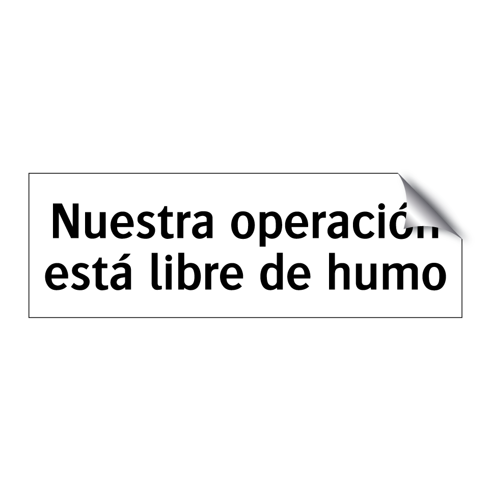 Nuestra operación está libre de humo