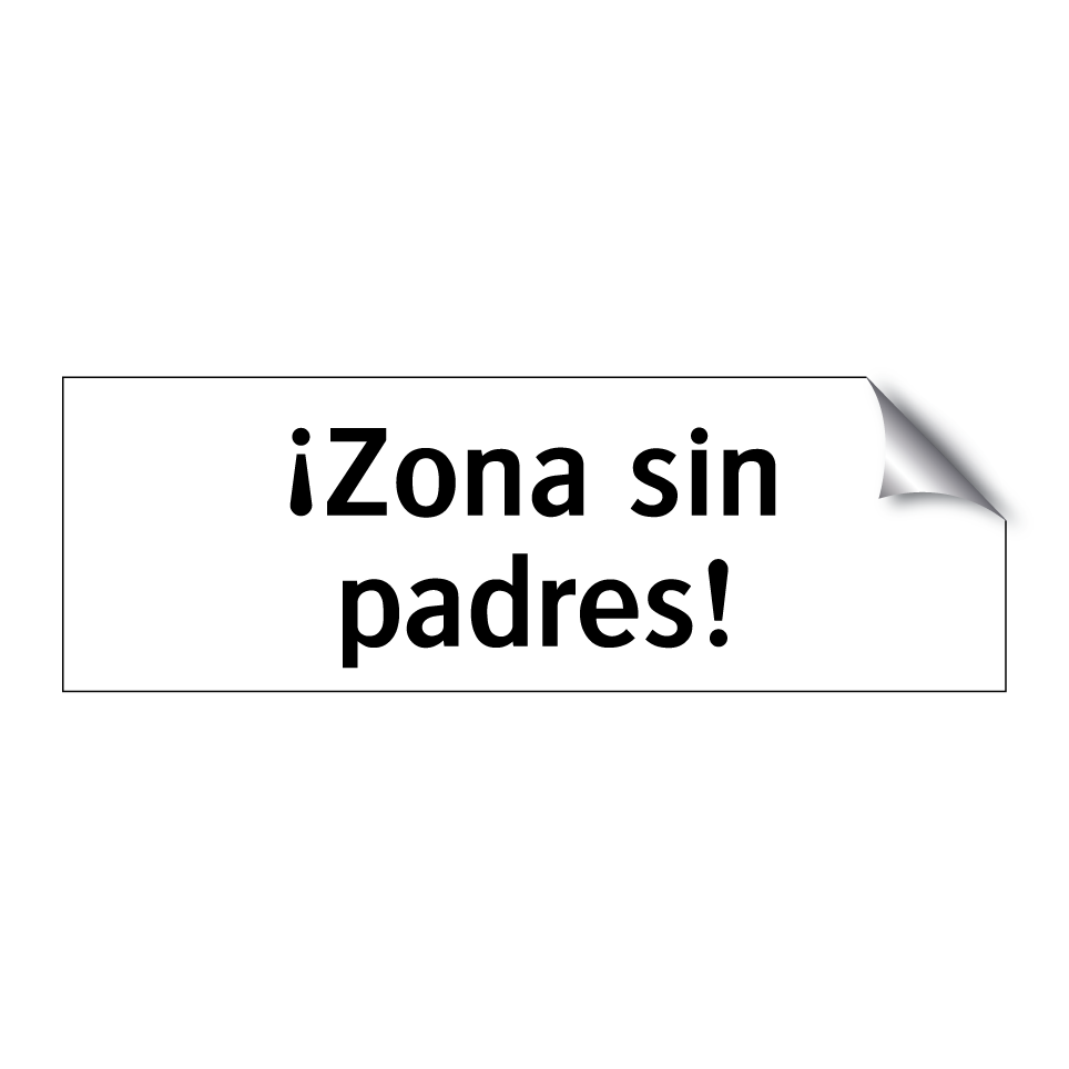 ¡Zona sin padres!