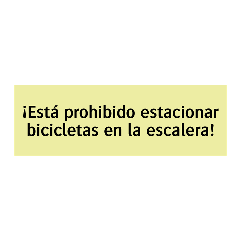 ¡Está prohibido estacionar bicicletas en la escalera!