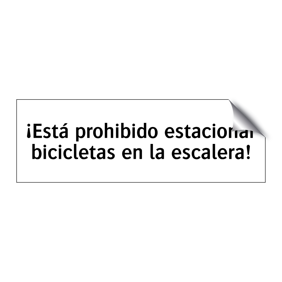 ¡Está prohibido estacionar bicicletas en la escalera!