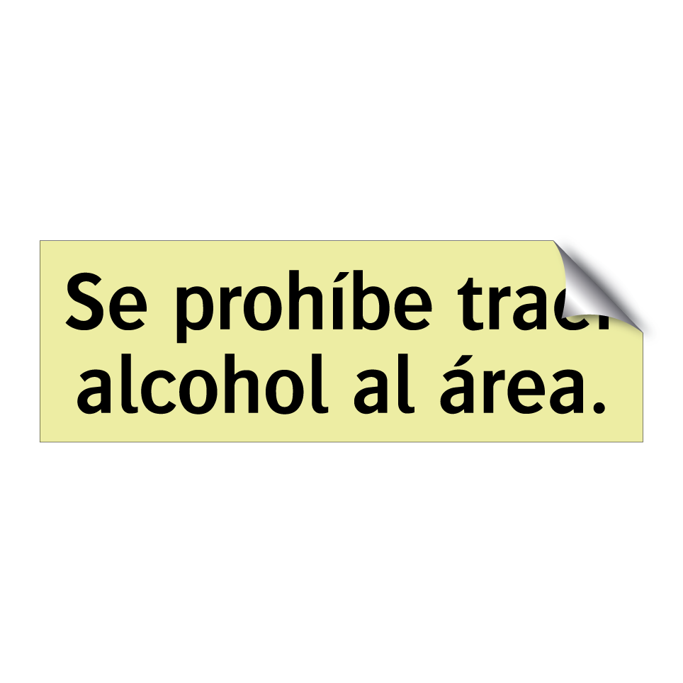 Se prohíbe traer alcohol al área.