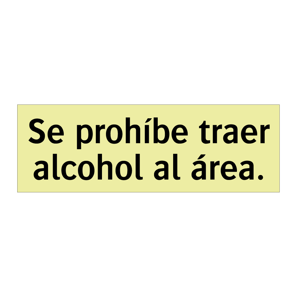 Se prohíbe traer alcohol al área.