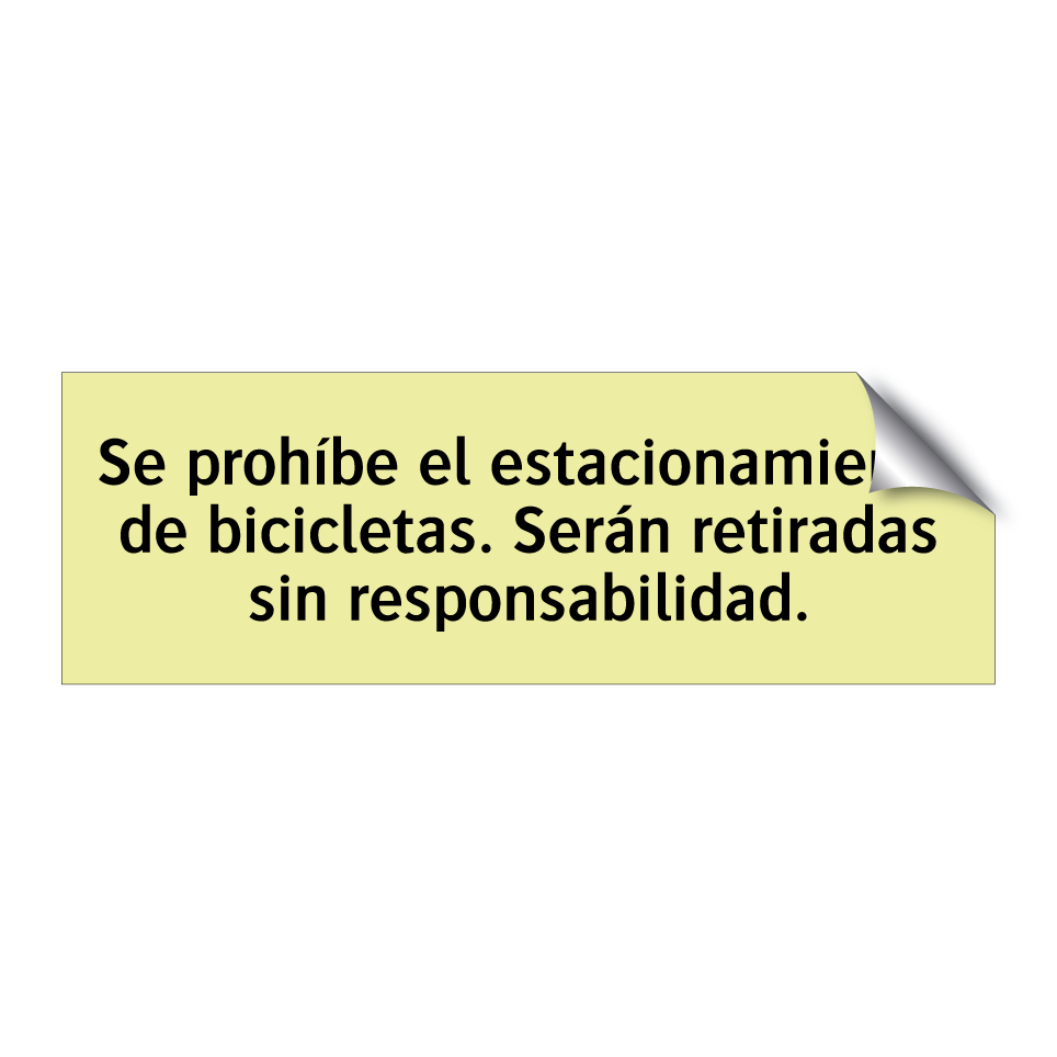 Se prohíbe el estacionamiento de bicicletas. Serán retiradas sin responsabilidad.