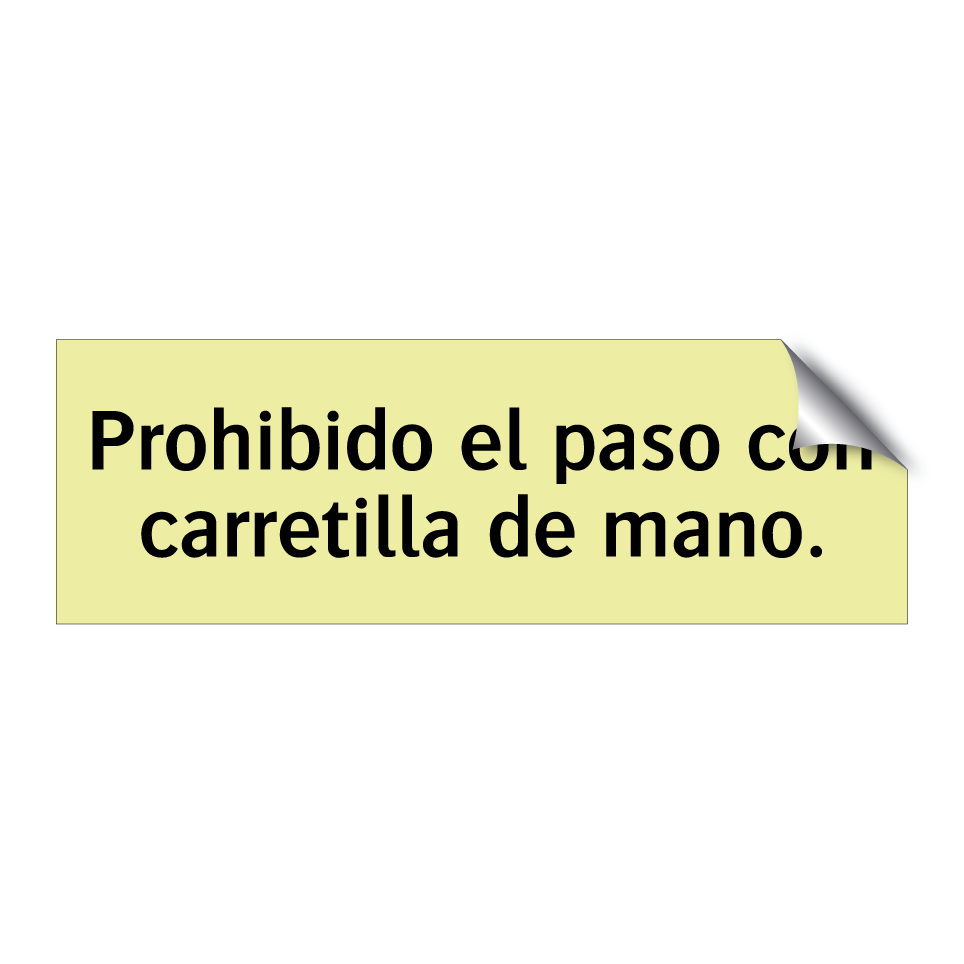 Prohibido el paso con carretilla de mano.