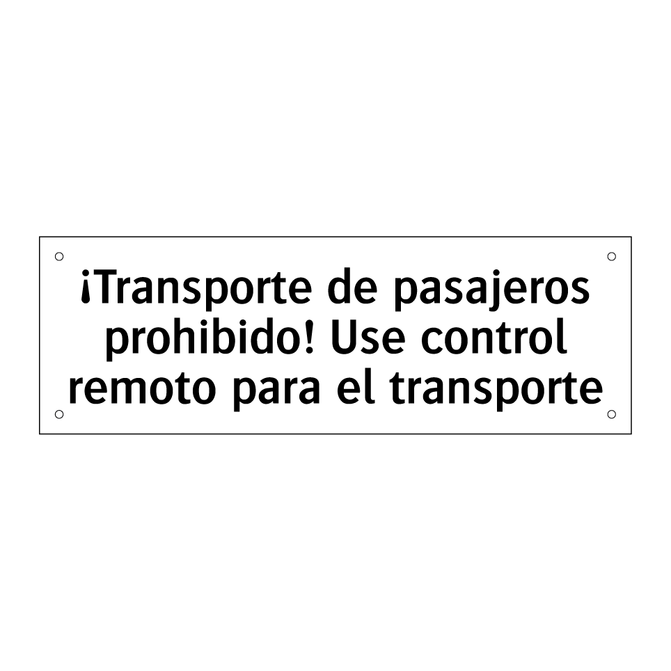 ¡Transporte de pasajeros prohibido! Use control remoto para el transporte