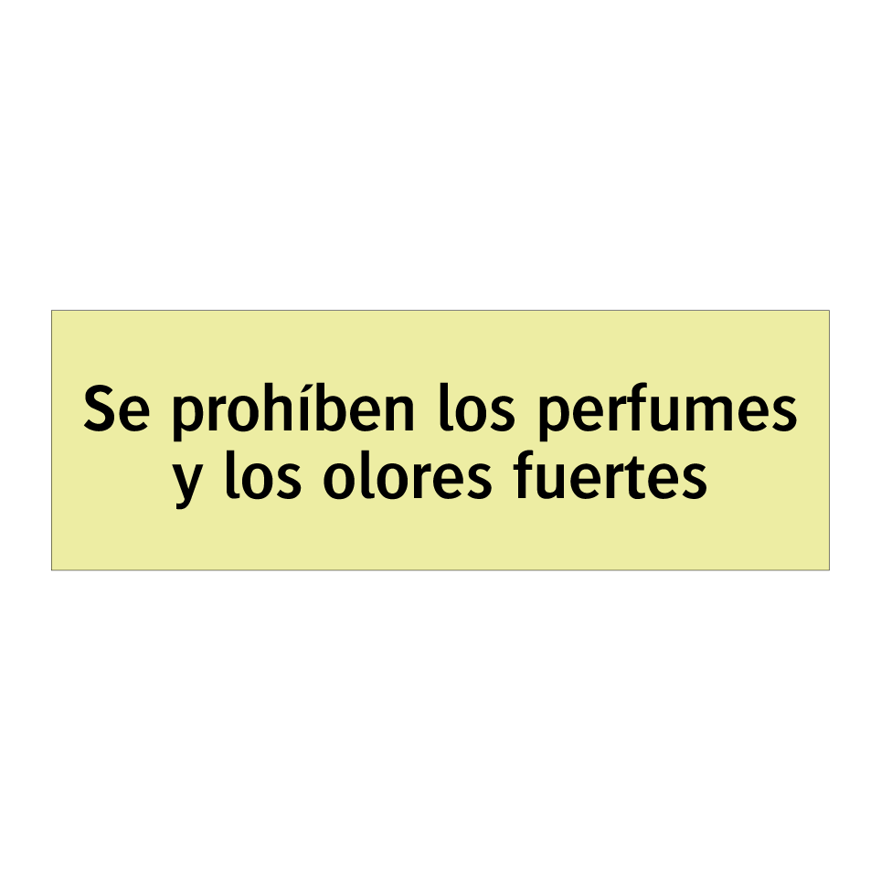 Se prohíben los perfumes y los olores fuertes