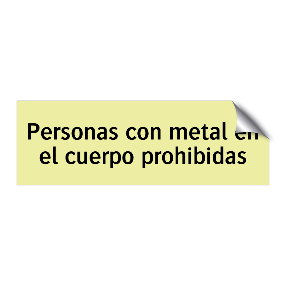 Personas con metal en el cuerpo prohibidas
