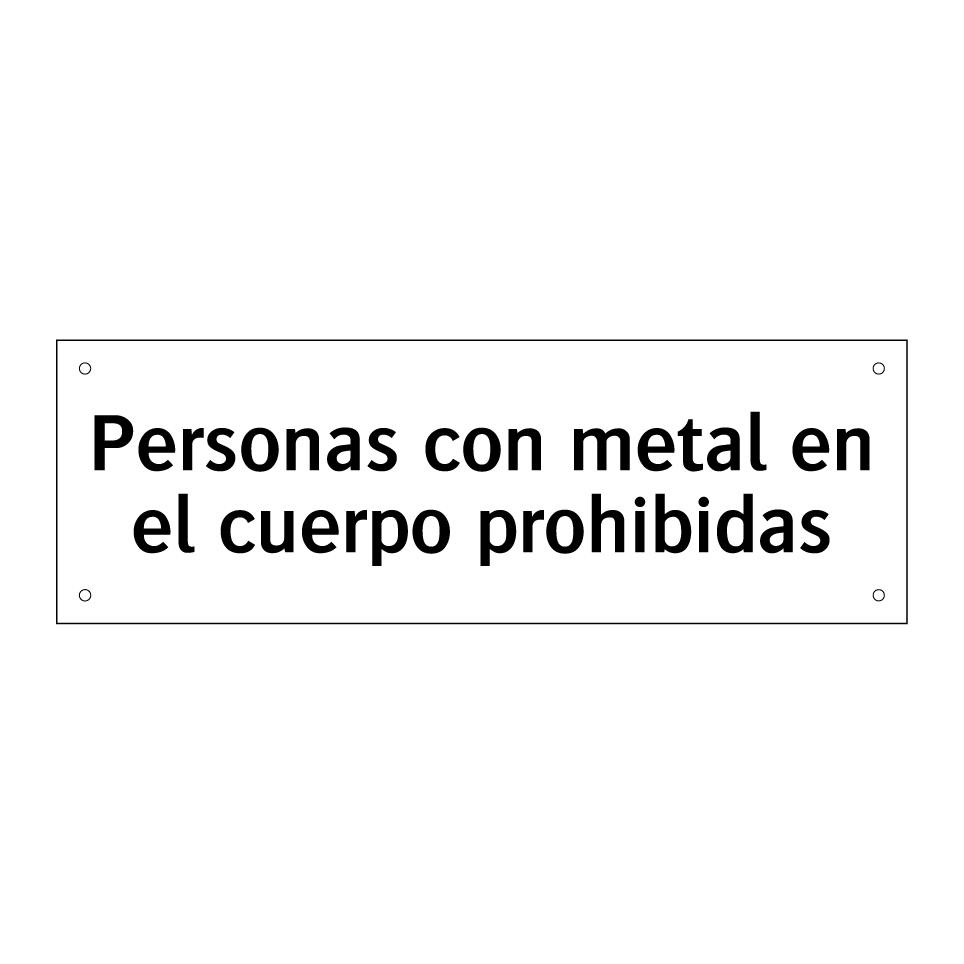 Personas con metal en el cuerpo prohibidas
